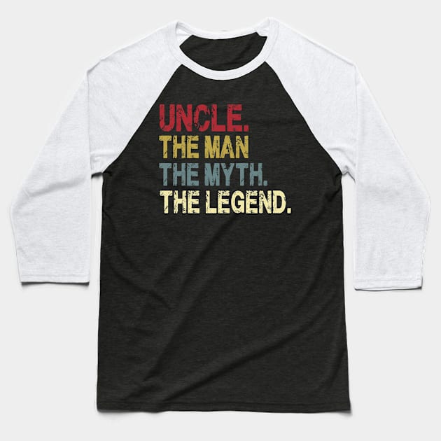 Uncle - The Man - The Myth - The Legend Father's Day Gift Papa Baseball T-Shirt by David Darry